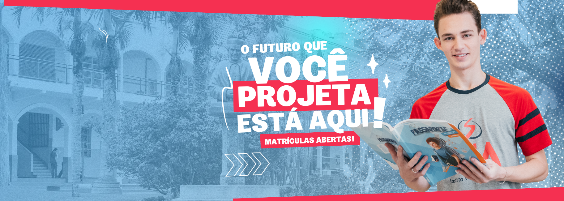 O Futuro que você projeta está aqui no IMA!